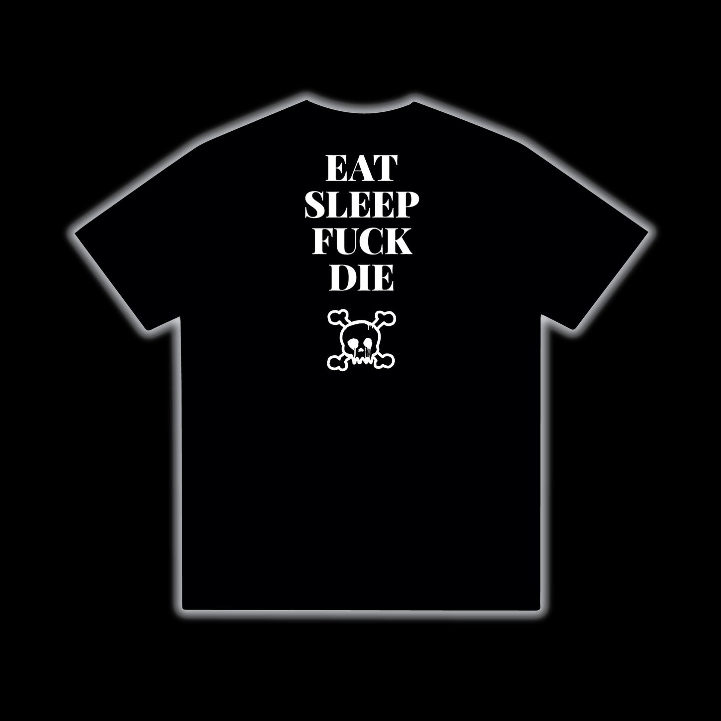 EAT SLEEP DIE  - TEE