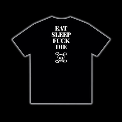 EAT SLEEP DIE  - TEE